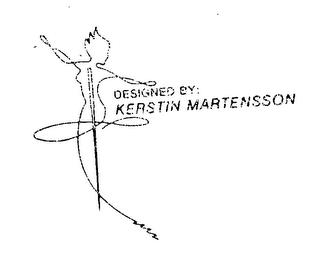 DESIGNED BY: KERSTIN MARTENSSON trademark