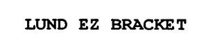 LUND EZ BRACKET trademark