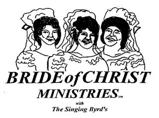 BRIDE OF CHRIST MINISTRIES WITH THE SINGING BYRD'S trademark