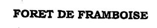 FORET DE FRAMBOISE trademark