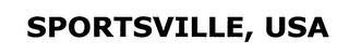 SPORTSVILLE, USA trademark