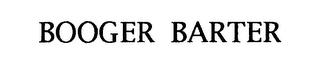 BOOGER BARTER trademark