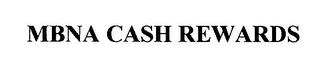 MBNA CASH REWARDS trademark