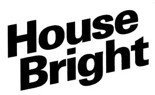 HOUSE BRIGHT trademark