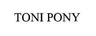 TONI PONY trademark