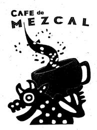 CAFE DE MEZCAL trademark