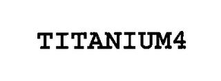 TITANIUM4 trademark