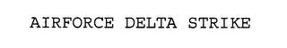 AIRFORCE DELTA STRIKE trademark