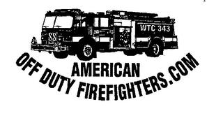 SS WTC 343 AMERICAN OFF DUTY FIREFIGHTERS.COM trademark