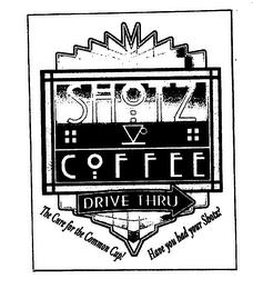 SHOTZ COFFEE DRIVE THRU THE CURE FOR THE COMMON CUP! HAVE YOU HAD YOUR SHOTZ? trademark