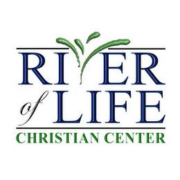 RIVER OF LIFE CHRISTIAN CENTER trademark