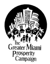 THE GREATER MIAMI PROSPERITY CAMPAIGN trademark