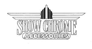 SHOW CHROME ACCESSORIES trademark