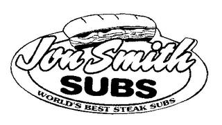 JON SMITH SUBS WORLD'S BEST STEAK SUBS trademark