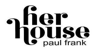 HER HOUSE PAUL FRANK trademark