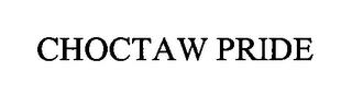 CHOCTAW PRIDE trademark