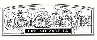 QUALITA PREMIA FINE MOZZARELLA trademark