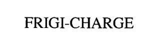 FRIGI-CHARGE trademark