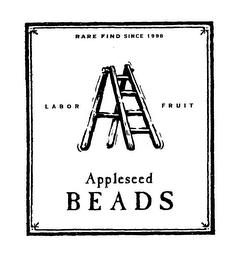 RARE FIND SINCE 1998 LABOR FRUIT APPLESEED BEADS trademark