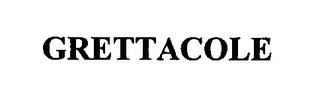 GRETTACOLE trademark