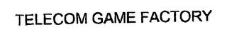 TELECOM GAME FACTORY trademark