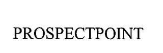 PROSPECTPOINT trademark