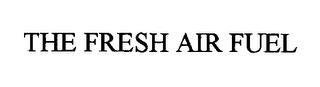 THE FRESH AIR FUEL trademark