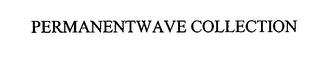 PERMANENTWAVE COLLECTION trademark