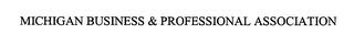 MICHIGAN BUSINESS & PROFESSIONAL ASSOCIATION trademark