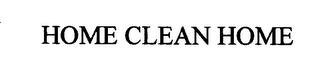 HOME CLEAN HOME trademark