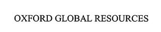 OXFORD GLOBAL RESOURCES trademark