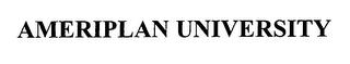 AMERIPLAN UNIVERSITY trademark