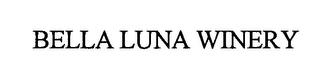 BELLA LUNA WINERY trademark