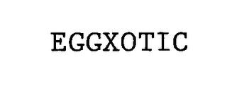 EGGXOTIC trademark