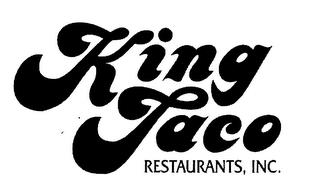 KING TACO RETAURANTS, INC. trademark