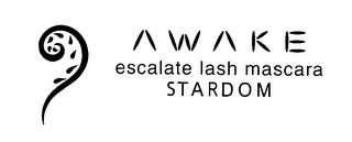 AWAKE ESCALATE LASH MASCARA STARDOM trademark