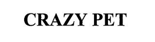 CRAZY PET trademark