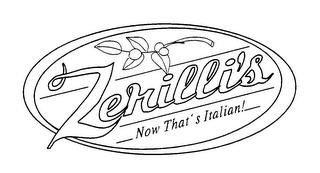 ZERILLI'S NOW THAT'S ITALIAN! trademark