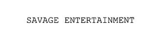 SAVAGE ENTERTAINMENT trademark