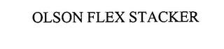 OLSON FLEX STACKER trademark