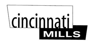 CINCINNATI MILLS trademark