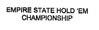 EMPIRE STATE HOLD 'EM CHAMPIONSHIPS trademark