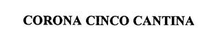 CORONA CINCO CANTINA trademark