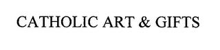 CATHOLIC ART & GIFTS trademark