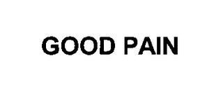 GOOD PAIN trademark