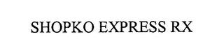 SHOPKO EXPRESS RX trademark