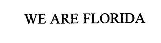 WE ARE FLORIDA trademark