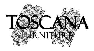 TOSCANA FURNITURE trademark