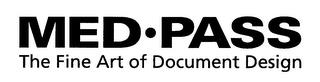 MED PASS THE FINE ART OF DOCUMENT DESIGN trademark