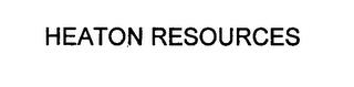 HEATON RESOURCES trademark